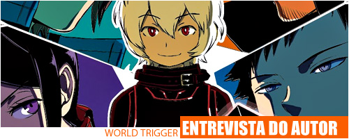 Entrevista com Daisuke Ashihara, autor de World Trigger World-trigger