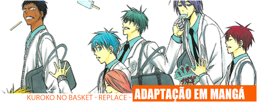 Kuroko no Basket -Replace- ganhará adaptação em mangá Knb_replace3