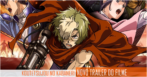 Novo trailer do filme de 'Koutetsujou no Kabaneri' divulgado